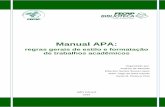 Manual APA: regras gerais de estilo e formatação de ... · PDF filePara os artigos devem-se seguir as normas APA, as poucas adaptações feitas serão descritas a seguir. Para as