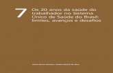 7 Os 20 anos da saúde do trabalhador no Sistema Único de ... · PDF fileSaúde Brasil 2008: 20 anos de Sistema Único de Saúde (SUS) no Brasil Secretaria de Vigilância em Saúde/MS