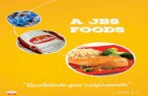 A JBS Foodsrelatorioanual.jbsfoods.com.br/app/downloads/a-jbs-foods.pdf · 21. 22 JBS Foods Relatório Anual e ... Dessa forma, a empresa consegue ser conhecedora do estilo de vida,