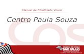 Manual de Identidade Visual Centro Paula ão Manual de Identidade Visual 4 Centro Paula Souza Autarquia do Governo do Estado de São Paulo vinculada à Secretaria de Desenvolvimento