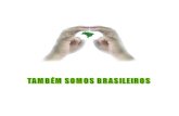 TAMBÉM SOMOS BRASILEIROS - editora-arara · PDF file9 INTRODUÇÃO Também Somos Brasileiros, um folheto simples, que retrata a importância do Hino Nacional, como símbolo do Brasil