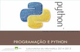 PROGRAMAÇÃO E PYTHON - joao.barraca.ptjoao.barraca.pt/page/teaching/labi/2014-2015/tema-12-python.pdf · Porquê Programar? ¨Com ferramentas ... ¤Encontradas no Java, C#, Ruby,