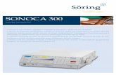 SONOCA 300 -  · PDF fileinnovative surgery SONOCA 300 Cirurgia Ultrassônica O Sonoca é uma unidade completa e compacta de aspiração e dissecção por ultrassom. A