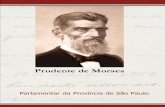PRUDENTE DE MORAES - al.sp.gov.br · PDF filePrudente de Moraes foi o primeiro civil a ocupar a presidência da República do ... Casa Rotschild de Londres, cujos títulos só terminaram