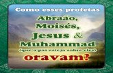 Como esses profetas Abraão, Moises, Jesus y … esses profetas Abraão, Moisés, Jesus e Muhammad (que a paz esteja sobre eles) oravam? Uma vez Sheikh Ahmad Deedat , um grande sábio