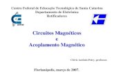 Circuitos Magnéticos e Acoplamento Magnéticoprofessorpetry.com.br/Ensino/Repositorio/Docencia_CEFET/...Circuitos Magnéticos e Acoplamento Magnético Florianópolis, março de 2007.