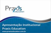 Apresentação Institucional Praxis Education€¦ · Rede de Franquias através de Workshops, Palestras, Jogos de Negócios, Educação à Distância, Universidade orporativa. Público-alvo: