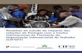 Relatório do estudo de impacto das relações de Portugal ... · Contribuições financeiras de Portugal para o CIF/OIT Desde 2009, ... Em dezembro de 2010, foi assinado entre o