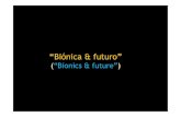 sist bionic ppt12pwebx.ubi.pt/~felippe/texts/sist_bionic_ppt12p.pdf‘artificial retina for dry macular degeneration ’, um problema relacionado com a idade. Biónica & futuro / Bionics&
