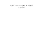 Epidemiologia Básica - invitare.com.br · Publicado pela Organização Mundial da Saúde em 2006, sob o título BASIC EPIDEMIOLOGY, 2nd edition. ... 2007 2a Edição, 2010 Todos