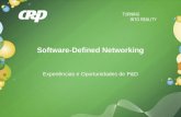 Experiências e Oportunidades de P&D - UNICAMPchesteve/ppt/WRNP-SDN-CPqD-esteve.pdf · Permite inovação nos protocolos e algoritmos de roteamento IP conforme ... Based on previously