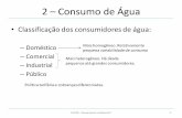 Consumo de Água - docs.ufpr.brrtkishi.dhs/TH028/TH028_02_Consumo.pdf · 12,4 TOTAL 100 Fonte: Residências da RMSP (Yoshimoto e Silva, 2001) TH028 - Saneamento Ambiental I 5 Unidade