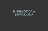 III. SEMIÓTICA e SEMIOLOGIA. O que é semiótica e semiologia? • A semiótica é uma filosofia cientifica da linguagem. Seu campo de estudo trata dos signos e dos processos significativos
