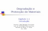 Degradação e Protecção de Materiais - Técnico Lisboa · M.G. Fontana, ... M. Hutchings, “Tribology: Friction and Wear of Engineering Materials”, Edward Arnold, 1992. João