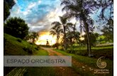 ESPAÇO ORCHESTRA Orchestra do... · O Espaço O Espaço Orchestra é um empreendimento criado com a intenção de oferecer um ambiente seguro e de harmonia para …