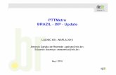 PTTMetro BRAZIL - IXP - Update - IPv6 BRAZIL - IXP - Update LACNIC XIII – NAPLA 2010 Antonio Galvão de Rezende  Eduardo Ascenço  May