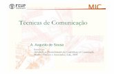 Técnicas de Comunicação - paginas.fe.up.ptaas/pub/Aulas/MIC/Comunicacao.pdf · MIC Técnicas de Comunicação A. Augusto de Sousa Baseado em: Introdução ao Desenvolvimento das
