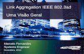 Link Aggregation IEEE 802.3ad Uma Visão Geral - ix.brix.br/pttforum/7/doc/Extreme_LACP.pdf · 01/10/2010 · • Link Aggregation Group (LAG): Um grupo de enlaces físicos que formam