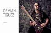 Demian Tiguez - Release [2015]tiguez.com/arquivos/Demian_Release_2015.pdfBIOGRAFIA Paulistano nascido em 1979, Demian Padovan Lopes é o atual guitarrista da banda ANJOS DE RESGATE