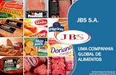 UMA COMPANHIA GLOBAL DE ALIMENTOSri.jbs.com.br/ptb/3863/Apresentao Institucional JBS_OK.… ·  · 2016-12-23Marcus O’Sullivan JBS UK & Toledo Nota 1: Excluindo JBS Brasil. 5 UMA