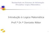 Introdução à Logica Matemática Prof.ª Dr.ª Donizete Rittersinop.unemat.br/...p_downloads/...da_logica_pdf_1_HISTORICO_DA_L… · 1 Bacharelado em Sistemas de Informação Disciplina: