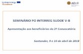 SEMINÁRIO PO INTERREG SUDOE V-B - portugal2020.pt · Subsídios de férias Subsídio de natal Impostos laborais obrigatórios e não recuperados pelo empregador ... Slide 1 Author: