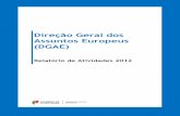 Direção Geral dos Assuntos Europeus (DGAE) · MINISTÉRIO DOS NEGÓCIOS ESTRANGEIROS Direção-Geral dos Assuntos Europeus Relatório de Atividades 2012 Direção-Geral dos Assuntos