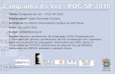 Campanha da Voz PUC-SP 2010 Léslie Piccolotto Ferreira · voz em tempo real (Speech Pitch, Jogos de Voz e Praat), distribuição de água e marcadores de página aos alunos, professores