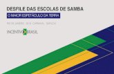 DESFILE DAS ESCOLAS DE SAMBA - britcham.com.br · DESFILE DAS ESCOLAS DE SAMBA DO RIO O MAIOR ESPETÁCULO DA TERRA A partir de janeiro, mídia constante nos principais veículos de