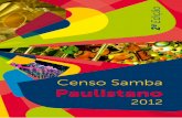 Edição 2ª Censo Samba Paulistano 2012 · É com prazer que fazemos chegar a todos a edição 2012 do Censo Samba Paulistano. Um estudo rico em informações que nos ajudam a entender