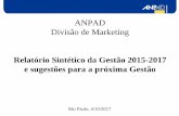 ANPAD Divisão de Marketing · ANPAD Divisão de Marketing Relatório Sintético da Gestão 2015-2017 e sugestões para a próxima Gestão São Paulo, 4/10/2017