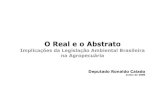 O Real e o Abstrato - camara.leg.br · Slogan “Integrar para não Entregar” ... LSPA IBGE-PPM, Conab * Dado relativo a 2008 ... • Desmatamento zero .