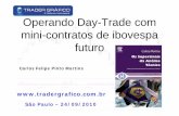 Palestra Operando Day-Trade com mini-contratos de … de ibovespa futuro  São Paulo ... CURSO SUPERSINAIS DA ANÁLISE TÉCNICA .  São Paulo – 24/09/2010