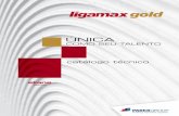 ÚNICA - Home | Ligamax Gold ·  · 2015-10-30ÚNICA COMO SEU TALENTO Para projetos únicos, conte sempre com a performance superior da Linha Gold. A Linha Gold é única, na versatilidade,