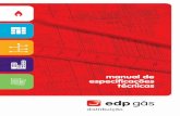 manual de especificações técnicas · A EDP Gás, numa perspectiva de melhoria contínua, empreendeu mais uma revisão ao Manual de Especificações Técnicas, constituindo esta