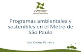 Programas ambientales y sostenibles en el Metro de São ... de empezar los trabajos se procede a un diagnóstico, investigación y evaluación de los impactos ambientales potenciales.