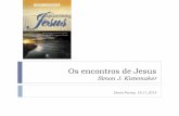 Os encontros de Jesus - ipjg.org.bripjg.org.br/ed/arquivo/FamiliaCrista/Resenhas/2014/ED-DENIS... · Jesus, não O Cristo, mas como um camponês Galileu ... Que farei, então, de