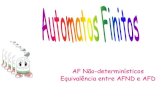 AF Não-determinísticos Equivalência entre AFND e AFDwiki.icmc.usp.br/images/7/78/AulaAFNDx.pdf · modelo do AFD para permitir –zero, uma ou mais transições de um estado sobre