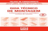 GUIA TÉCNICO DE MONTAGEM - brasilit.com.br · correta do telhado. ATENÇÃO! † Antes de iniciar a instalação das telhas de Fibrocimento Brasilit, leia o Guia Técnico de Montagem.