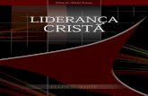 Liderança Cristã (2004)ChL).pdf · 8 Liderança Cristã Assembléia Geral é exercido o juízo dos irmãos reunidos de todas as partes do campo, independência e juízo particulares