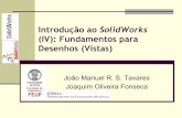 Introdução ao SolidWorks - web.fe.up.pttavares/ensino/CFAC/Downloads/Apontamentos... · Legenda (Title block); ! Lista de Nomenclatura (Data ... O modelo de desenho do tutorial
