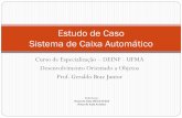 Estudo de Caso Sistema de Caixa Automático - DEINF/UFMAgeraldo/dob/14EstudoCaso.pdf · encontrar e descrever cada use-case ... Fluxo Alternativo 2: No passo 3 do Fluxo Básico, se