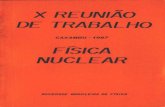 FISICA NUCLEAR - sbfisica.org.br · Y REUBIAO DE TRABALHO DE FISICA NUCLEAR NO BRASIL APRESENTAÇÃO A Primeira Reunião de Trabalho de Física Nuclear no Brasil (I RFTNB) teve lugar