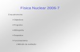 Física Nuclear 2006-7 - se.ctn.tecnico.ulisboa.pt · Física Nuclear 2006-7 Objectivos Pretende-se que os alunos complementem a sua formação através da familiarização com a