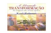 A Grande Transformação Karl Polanyi - Pergunte ao Pó · 3 a grande transformaÇÃo karl polanyi 2ª ed. editora campus um dos 100 livros mais importantes do sÉculo folha de s.