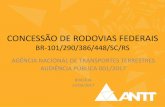 CONCESSÃO DE RODOVIAS FEDERAIS - antt.gov.br · trecho da br-101/sc, do km 455,9atÉa divisa sc/rs; da br-101/rs, ... oalteraÇÃo da configuraÇÃo/locaÇÃo das duas praÇas existentes