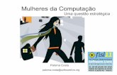 Mulheres da Computação§ão de mulheres na Computação, no Brasil. • Uma das embaixadoras da ACM – Associação Americana de Computação. • Professora do Instituto de Computação