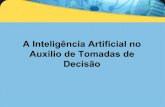 A Inteligência Artificial no Auxílio de Tomadas de Decisãopopov/aulas/icpg/20081/IA_na... · Inteligência Artificial »Busca de informações relevantes em grandes base de dados