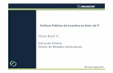 Políticas Públicas de Incentivo ao Setor de TInetworkeventos.com.br/site/download/palestras/1024_Forum Brasil TI.pdf2,5%sobre o faturamento das empresas de TI substituirá os 20%da