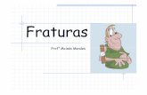 Fraturas - Professor Moisés Mendes · Causas da diminuição da ... Sinais e sintomas constantes em pacientes fraturados: Dor; ... TIPOS: I II III-III A-III B-III C